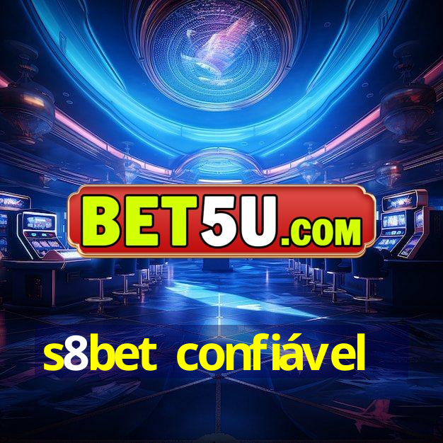 s8bet confiável